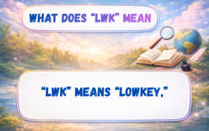 What Does LWK Mean