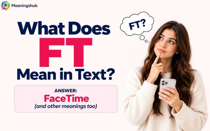 What Does FT Mean